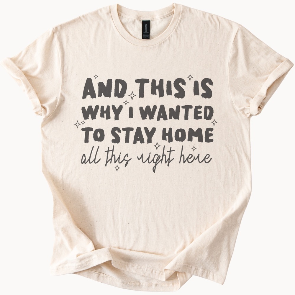 And This Is Why I Wanted To Stay Home Graphic Tee Humorous Quote Shirt - Picture 3 of 5